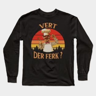 Vert Der Ferk - The Swedish Chef Long Sleeve T-Shirt